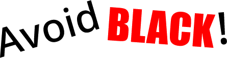 Avoid BLACK! (WARNING: SLOP)